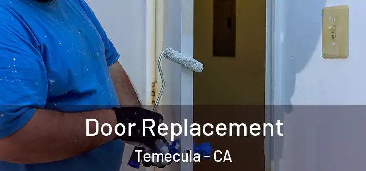 Door Replacement Temecula - CA