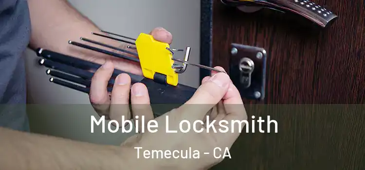 Mobile Locksmith Temecula - CA