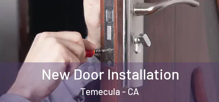 New Door Installation Temecula - CA