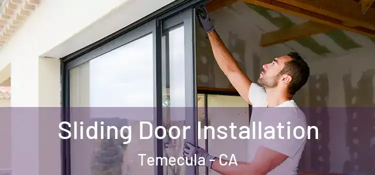 Sliding Door Installation Temecula - CA