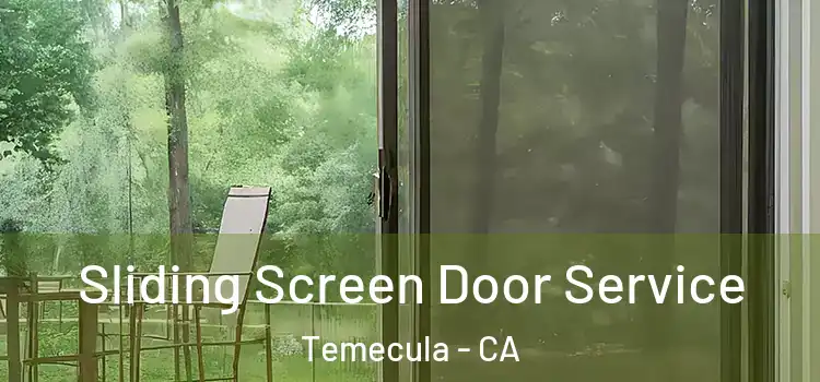 Sliding Screen Door Service Temecula - CA