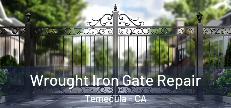 Wrought Iron Gate Repair Temecula - CA